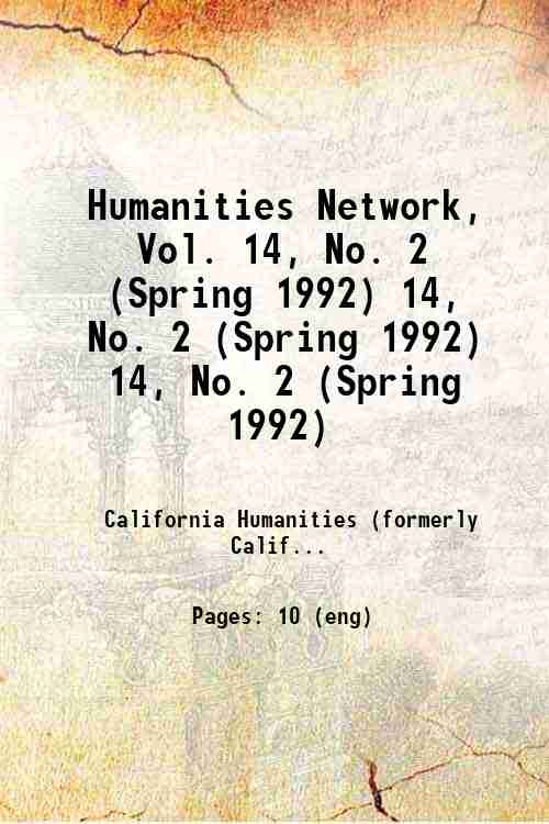 Humanities Network, Vol. 14, No. 2 (Spring 1992) 14, No. 2 (Spring 1992) 14, No. 2 (Spring 1992)