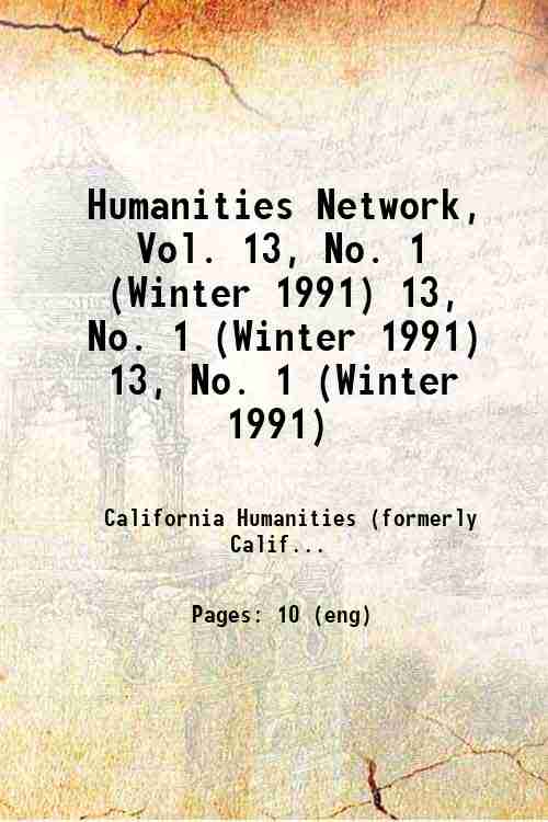 Humanities Network, Vol. 13, No. 1 (Winter 1991) 13, No. 1 (Winter 1991) 13, No. 1 (Winter 1991)