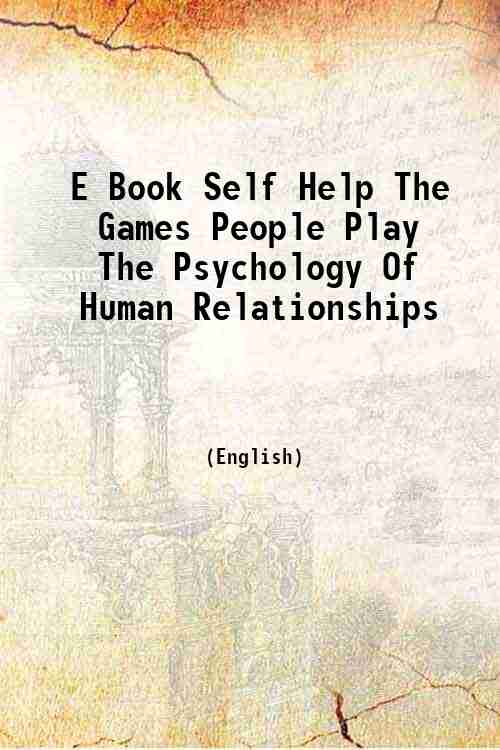 E Book Self Help The Games People Play The Psychology Of Human Relationships 
