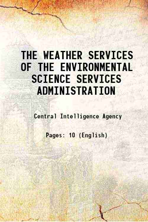THE WEATHER SERVICES OF THE ENVIRONMENTAL SCIENCE SERVICES ADMINISTRATION 