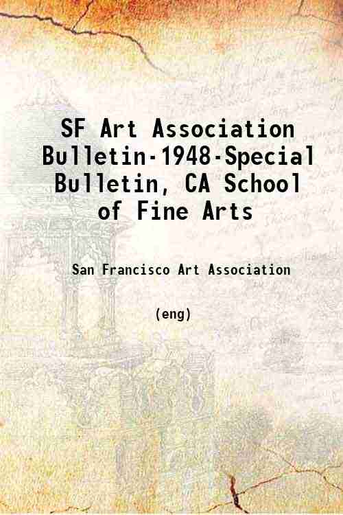 SF Art Association Bulletin-1948-Special Bulletin, CA School of Fine Arts 