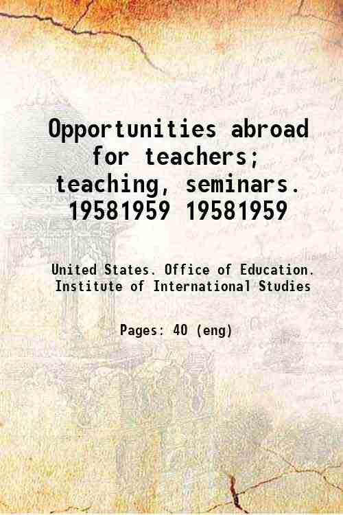 Opportunities abroad for teachers; teaching, seminars. 1958/1959 1958/1959
