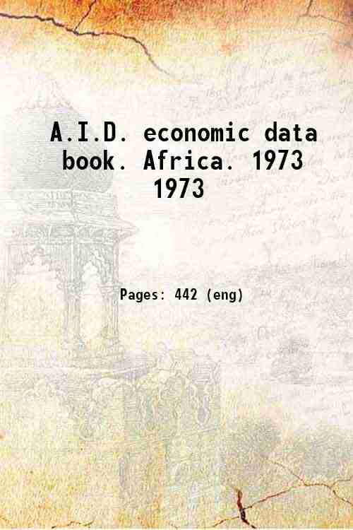 A.I.D. economic data book. Africa. 1973 1973