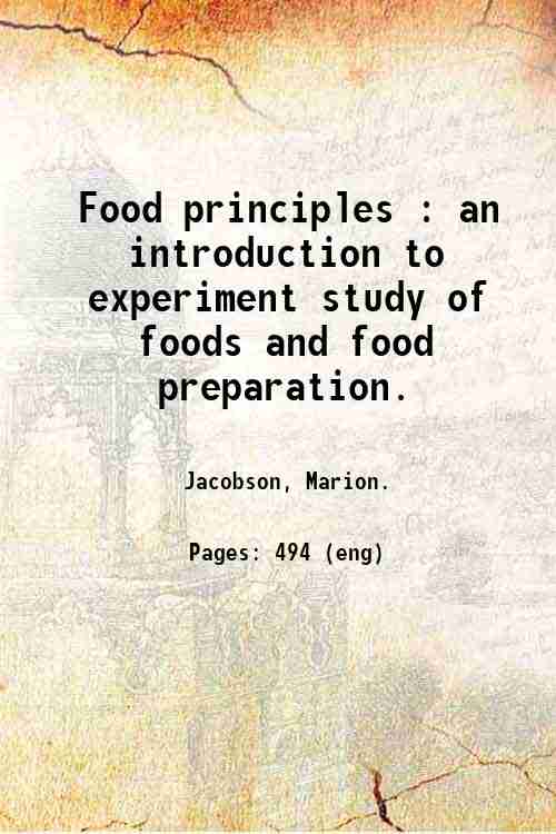Food principles : an introduction to experiment study of foods and food preparation. 