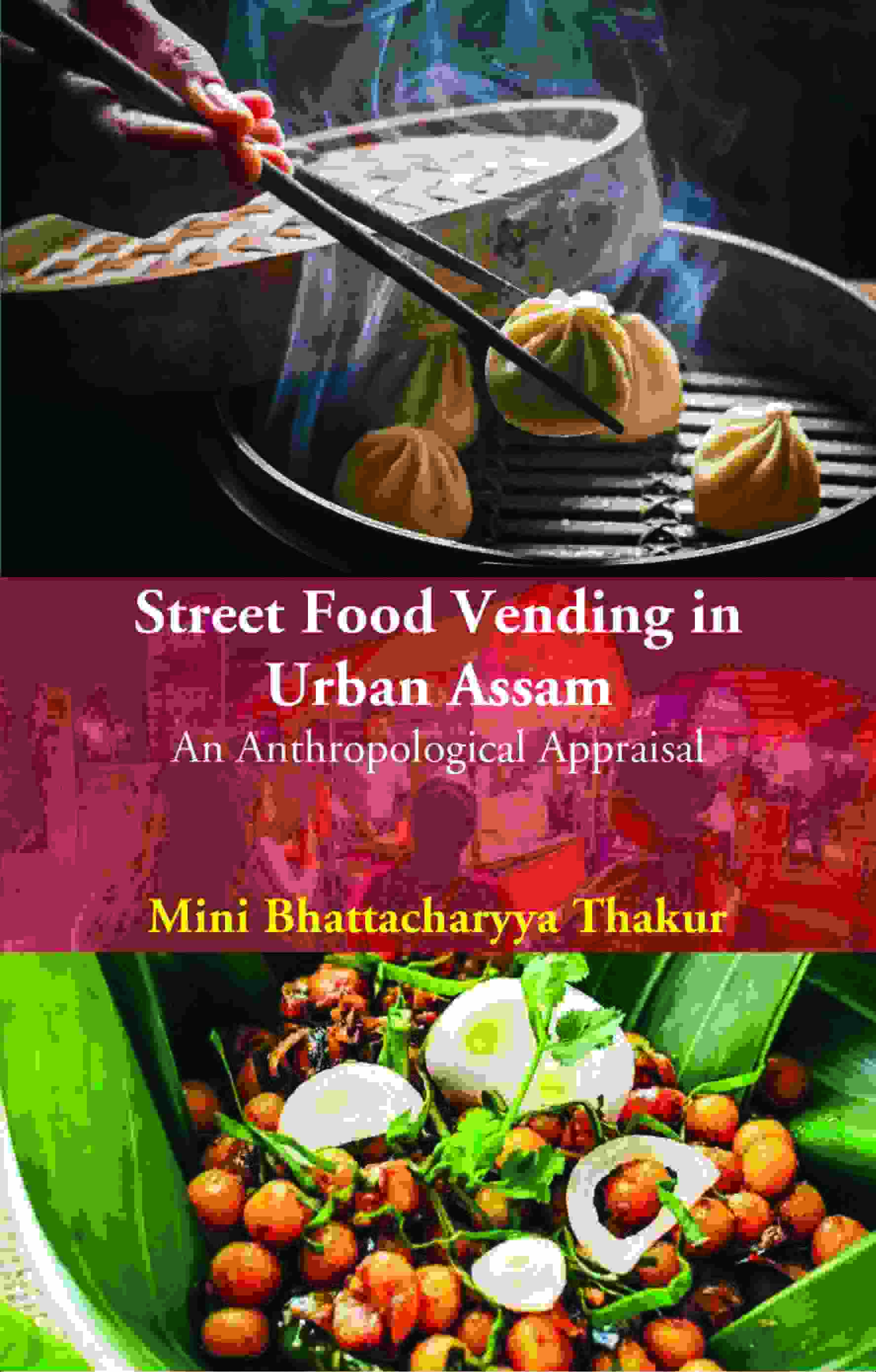 Street Food Vending in Urban Assam: An Anthropological Appraisal  