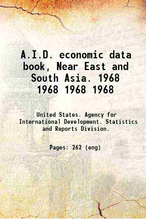 A.I.D. economic data book, Near East and South Asia. 1968 1968 1968 1968