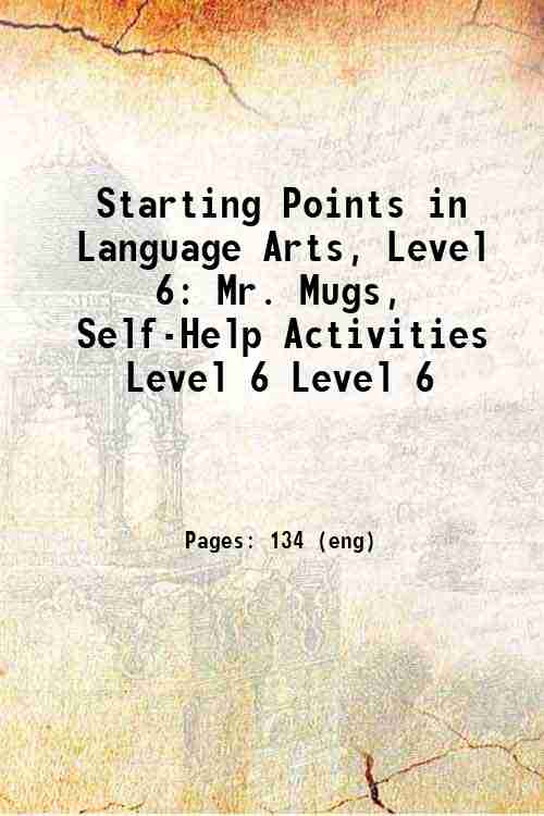 Starting Points in Language Arts, Level 6: Mr. Mugs, Self-Help Activities Level 6 Level 6