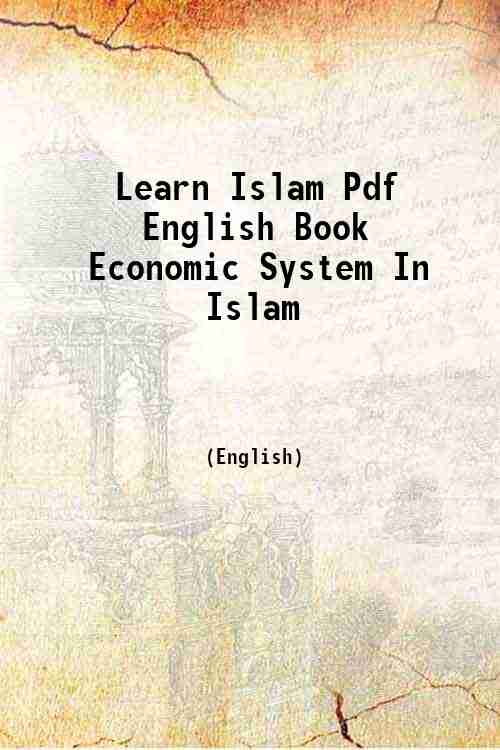 Learn Islam Pdf English Book Economic System In Islam 