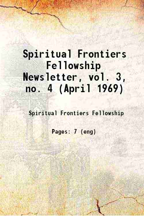 Spiritual Frontiers Fellowship Newsletter, vol. 3, no. 4 (April 1969) 