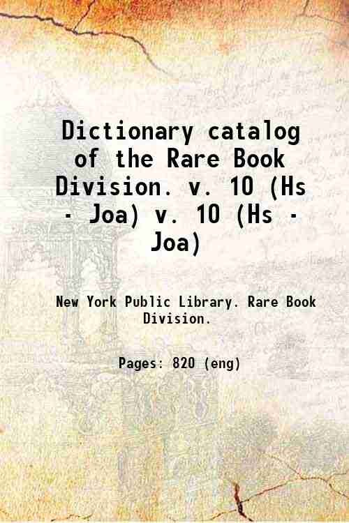 Dictionary catalog of the Rare Book Division. v. 10 (Hs - Joa) v. 10 (Hs - Joa)