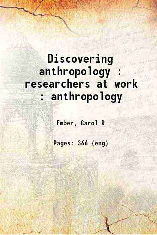 Discovering anthropology : researchers at work : anthropology 