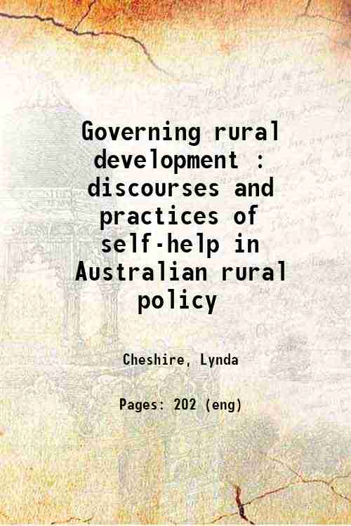 Governing rural development : discourses and practices of self-help in Australian rural policy 