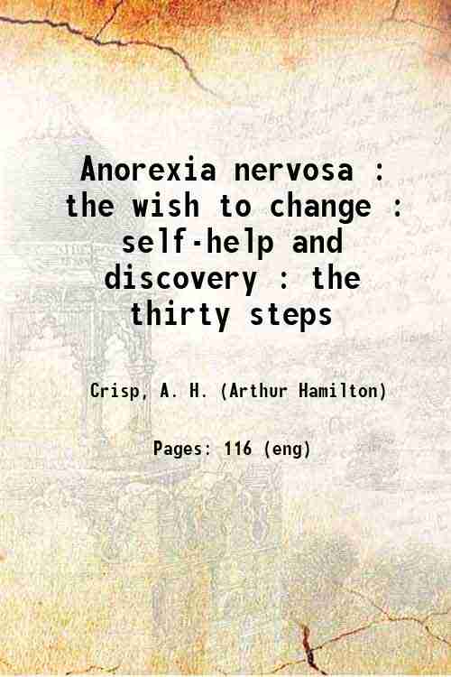 Anorexia nervosa : the wish to change : self-help and discovery : the thirty steps 
