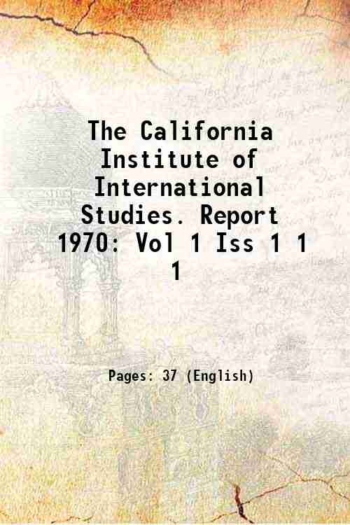 The California Institute of International Studies. Report 1970: Vol 1 Iss 1