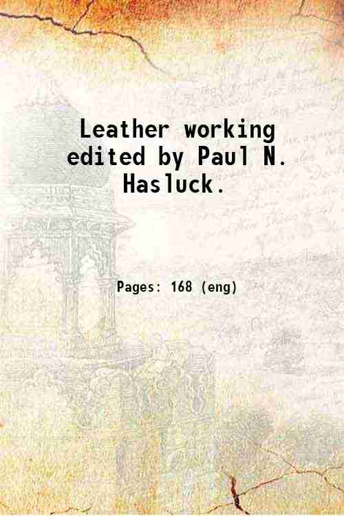 Leather working / edited by Paul N. Hasluck. 