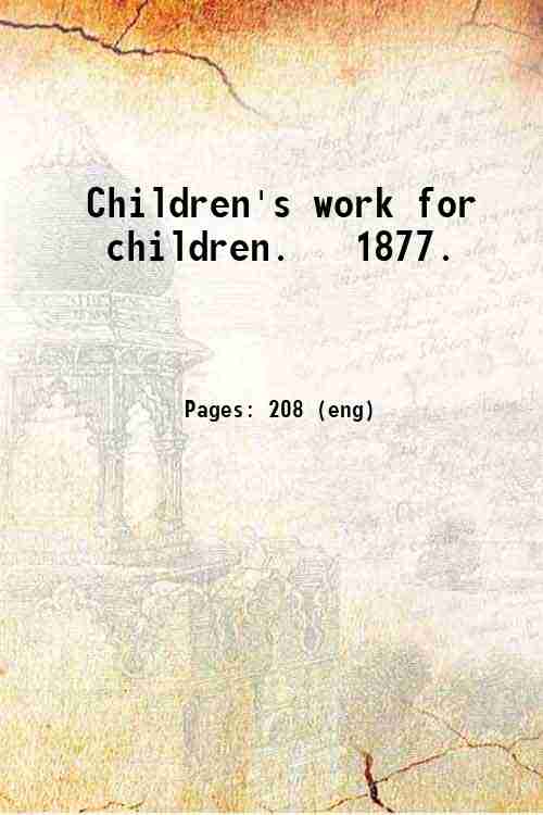 Children's work for children.   1877. 