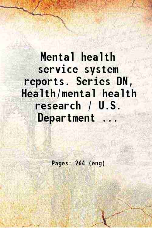 Mental health service system reports. Series DN, Health/mental health research / U.S. Department ...