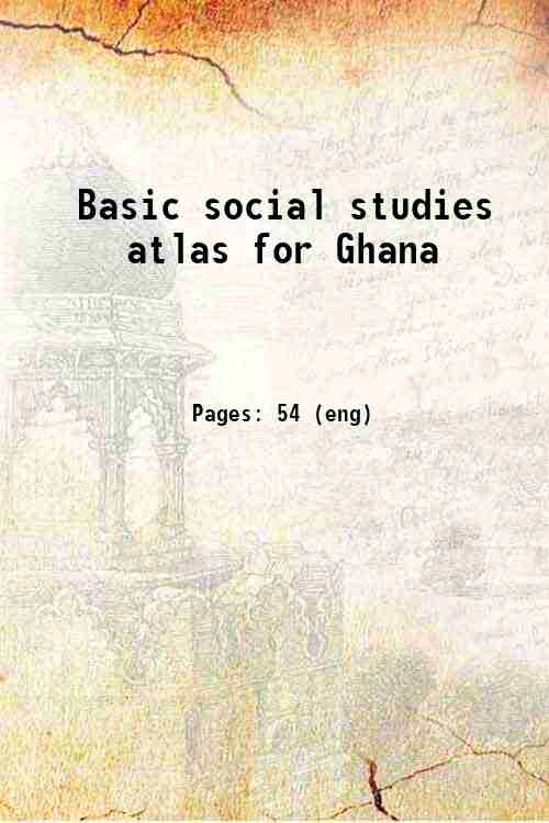 Basic social studies atlas for Ghana